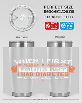 When I first found out I had diabetes I denied it Style 7#- diabetes- Tumbler