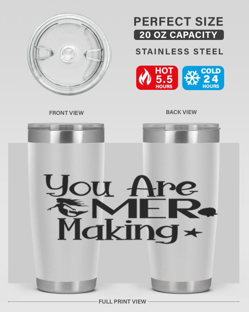 You Are Mer Making 679#- mermaid- Tumbler