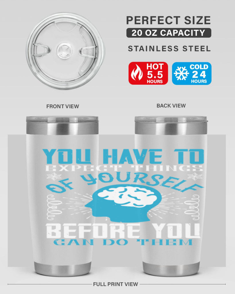 You have to expect things of yourself before you can do them Style 7#- coaching- tumbler