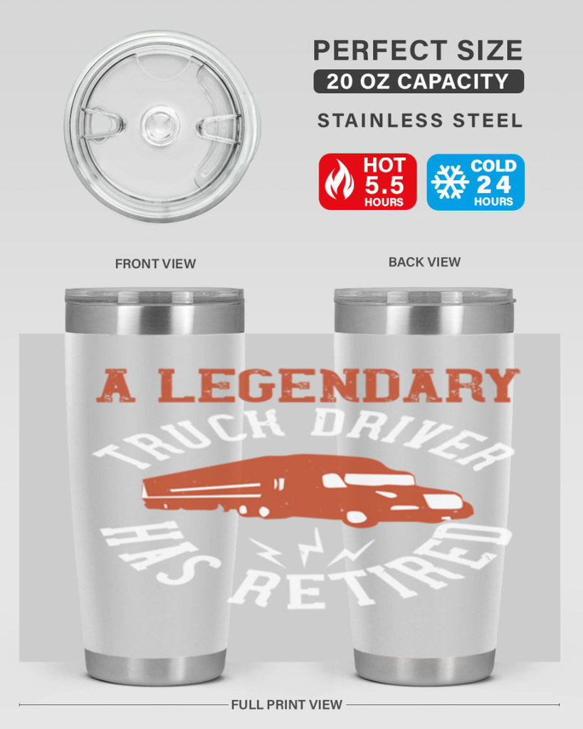 a legendary truck driver has retired Style 50#- truck driver- tumbler