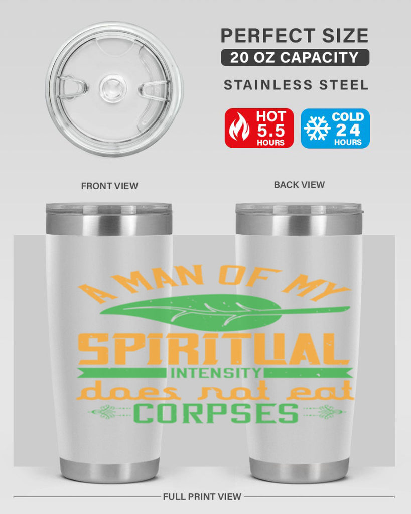 a man of my spiritual intensity does not eat corpses 150#- vegan- Tumbler