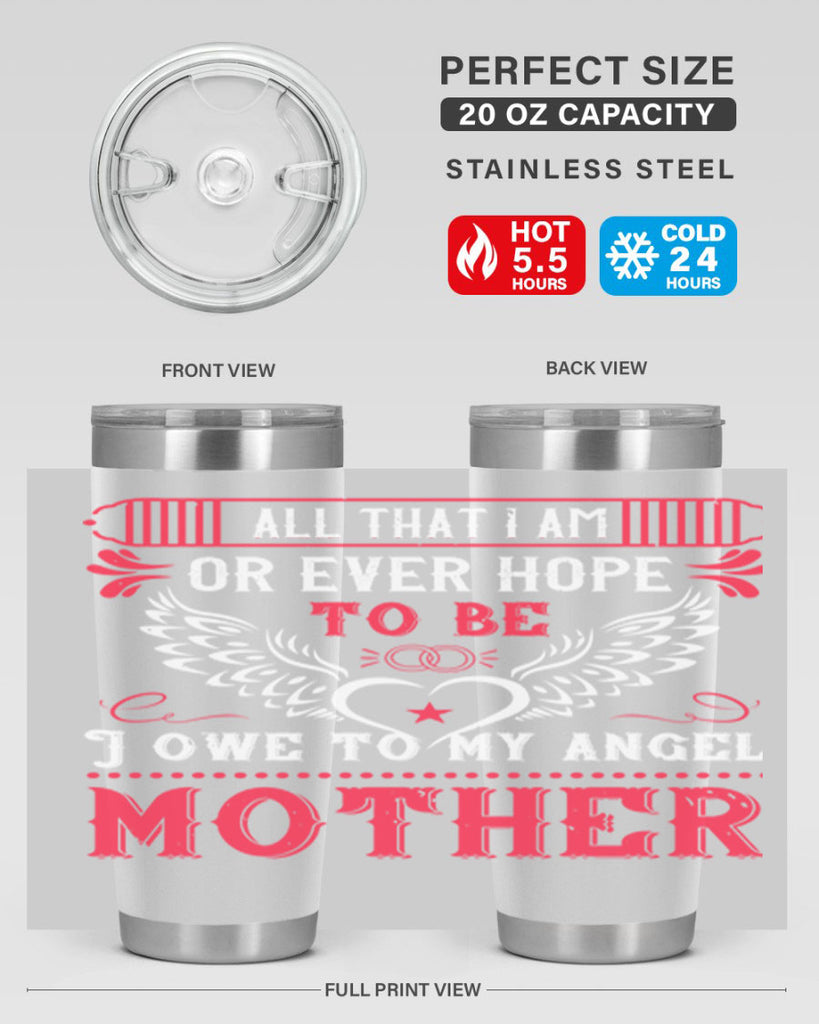 all that i am or 94#- mothers day- Tumbler