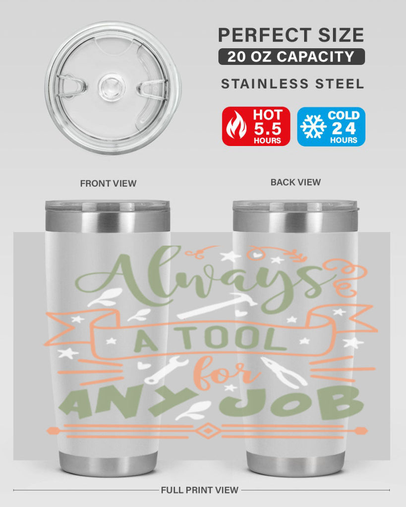 always a tool for any job 112#- fathers day- Tumbler