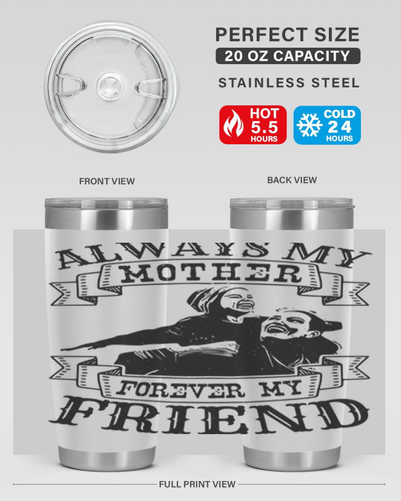 always my mother forever my friend 7#- mothers day- Tumbler