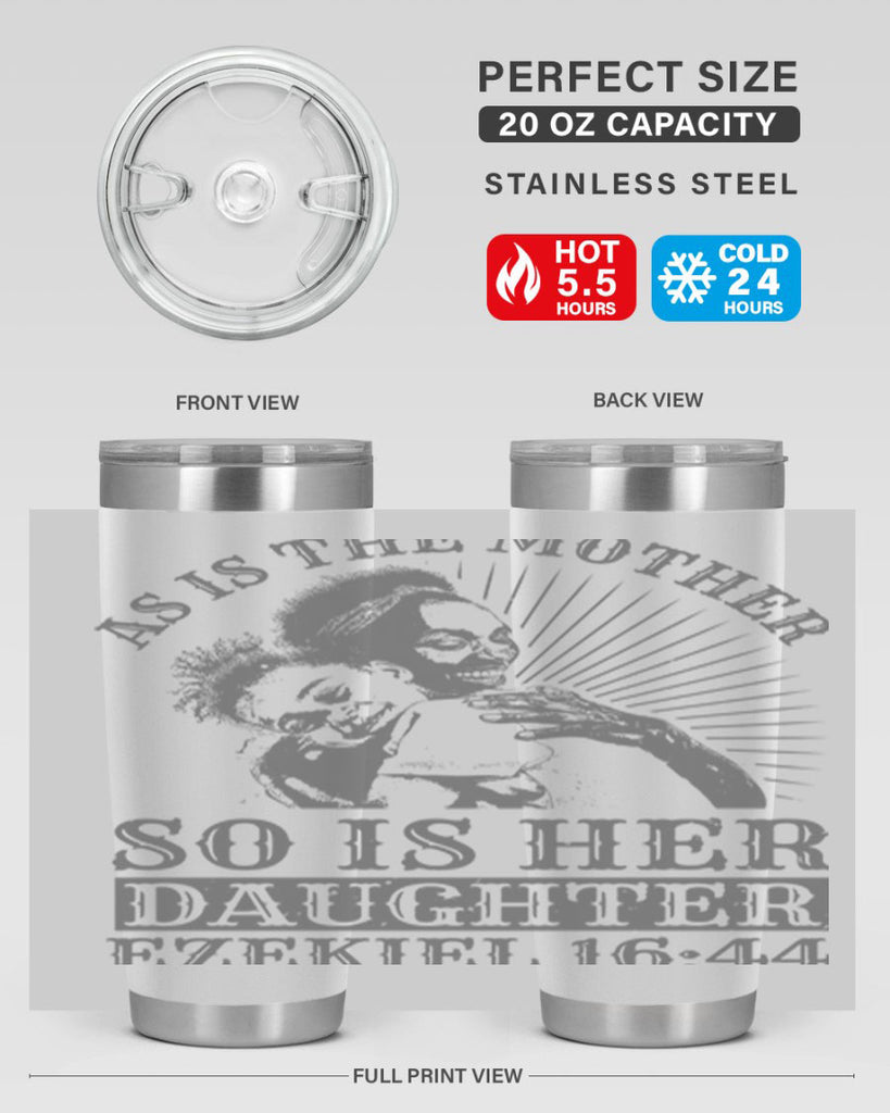 as is the mother so is her daughter ezekiel 93#- mothers day- Tumbler