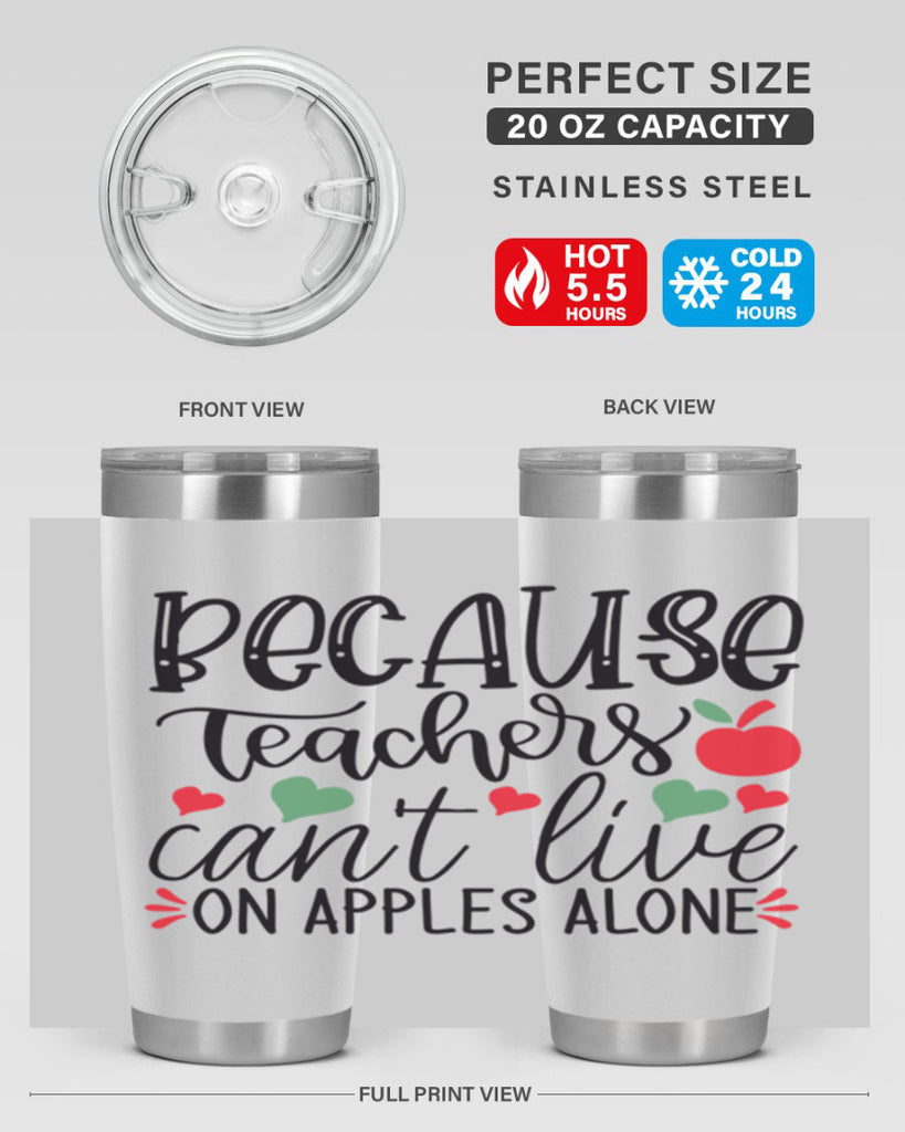 because teachers cant live on apples alone Style 120#- teacher- tumbler