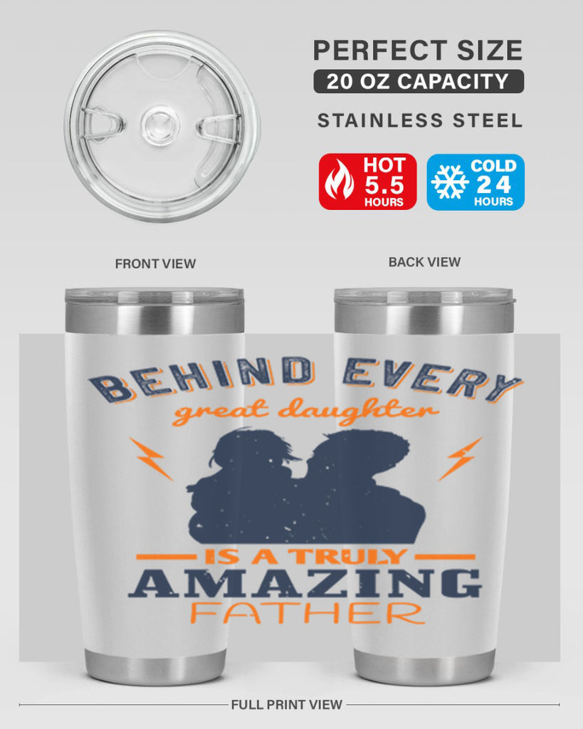 behind every great daughter 254#- fathers day- Tumbler
