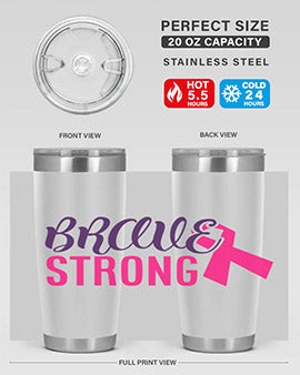 brave strong Style 15#- breast cancer- Tumbler