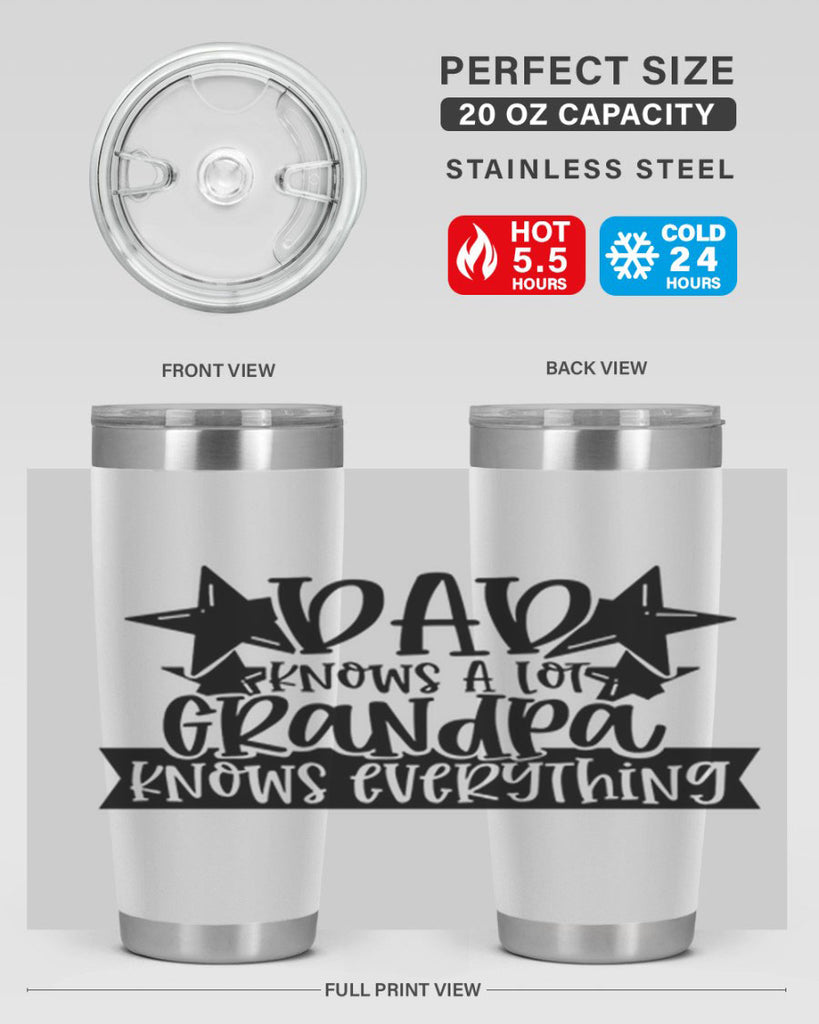 dad knows a lot grandpa knows everything 65#- fathers day- Tumbler