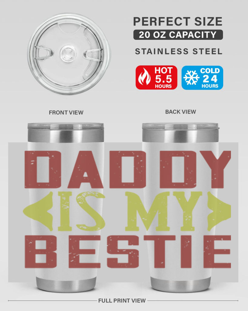 daddy is my bestie 244#- fathers day- Tumbler