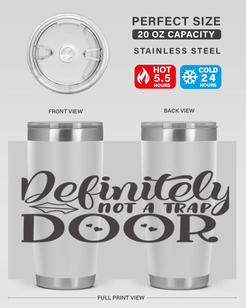 definitely not a trap door 78#- home- Tumbler