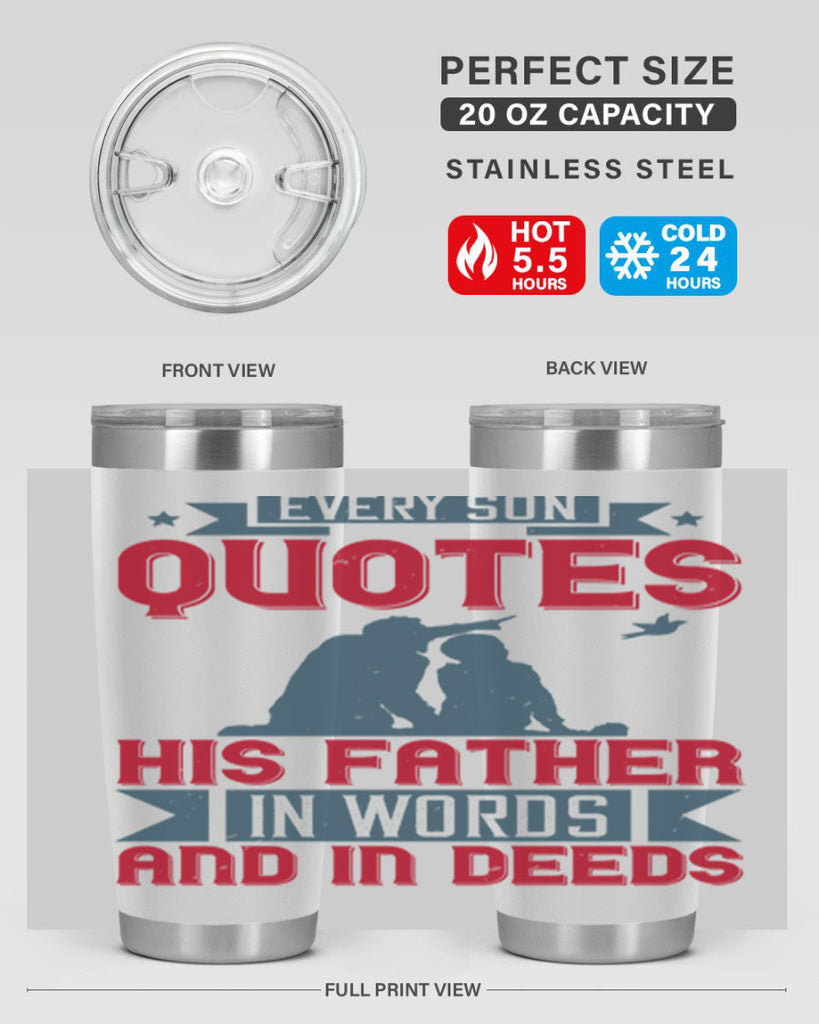 every son quotes his father in words and in deeds 265#- fathers day- Tumbler