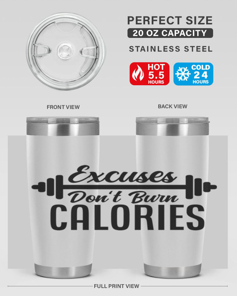 excuses dont burn calories 45#- gym- Tumbler