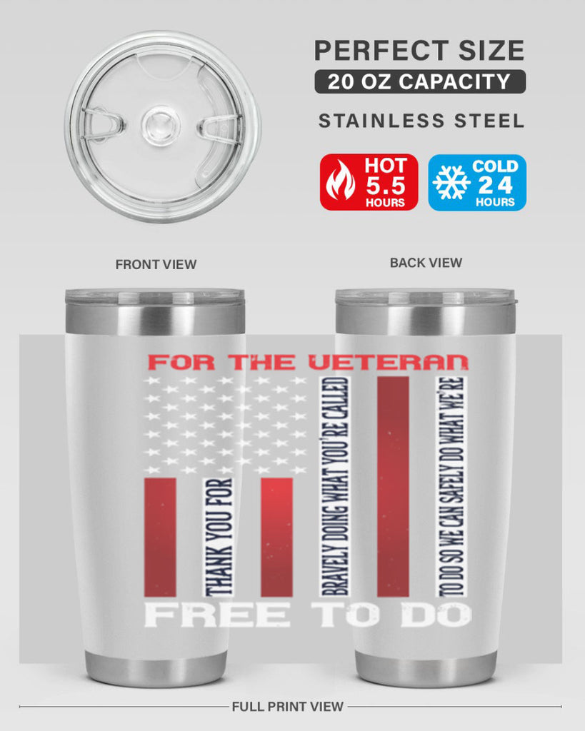 for the veteran thank you for bravely doing what you’re called 62#- Veterns Day- Tumbler