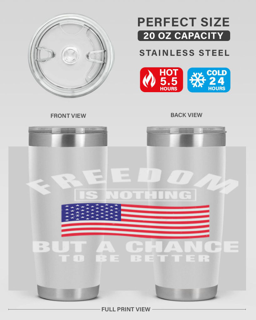 freedom is nothing but a chance to be better Style 81#- Fourt Of July- Tumbler