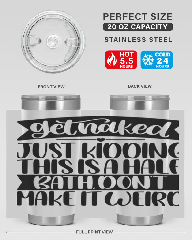 get naked just kidding this is a half bath dont 38#- bathroom- Tumbler