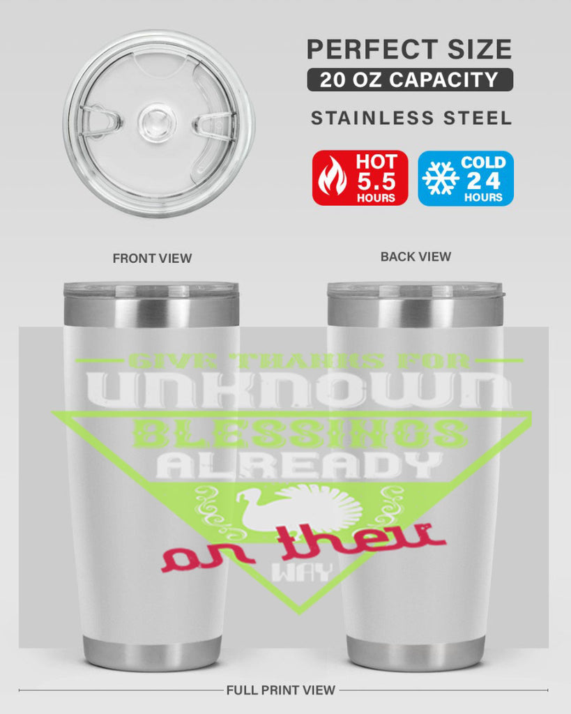 give thanks for unknown blessings already on their way 42#- thanksgiving- Tumbler