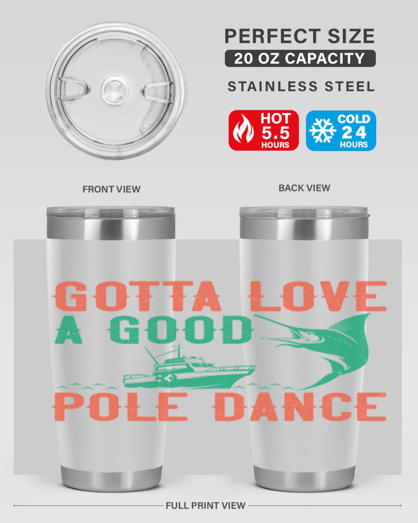 gotta love a good pole dance 261#- fishing- Tumbler
