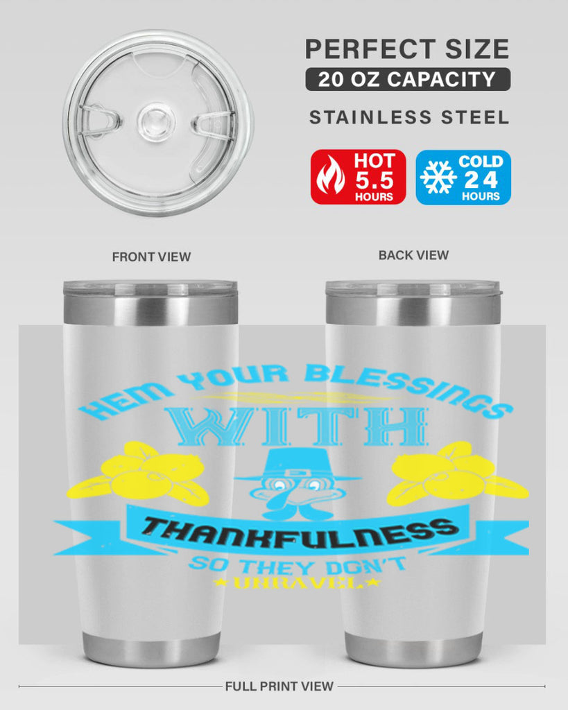 hem your blessings with thankfulness so they don’t unravel 33#- thanksgiving- Tumbler