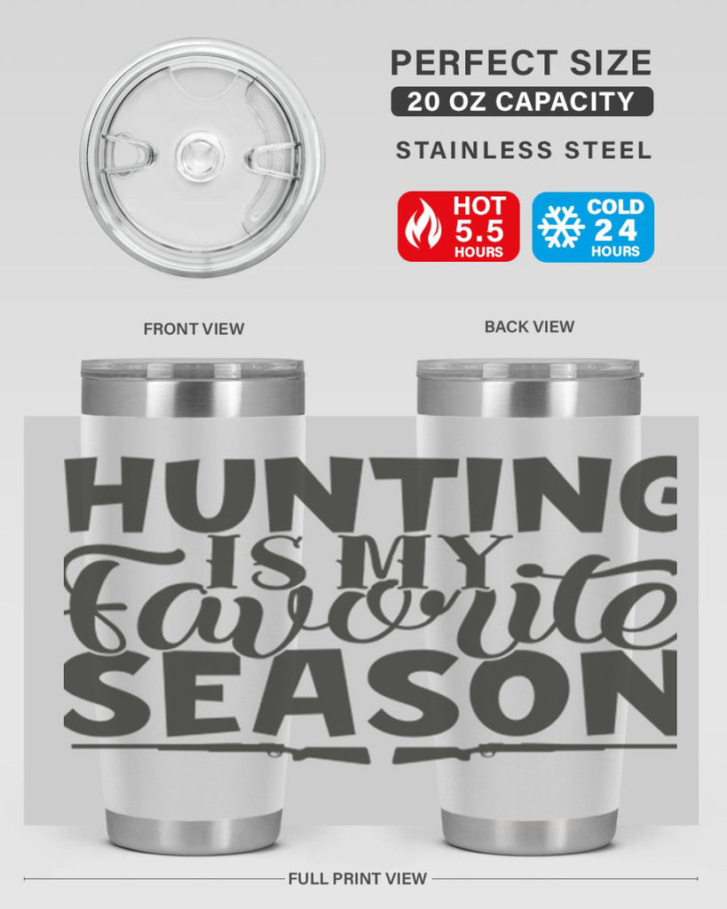 hunting is my favorite season 25#- hunting- Tumbler