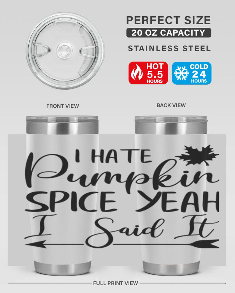 i hate pumpkin spice yeah i said it 324#- fall- Tumbler