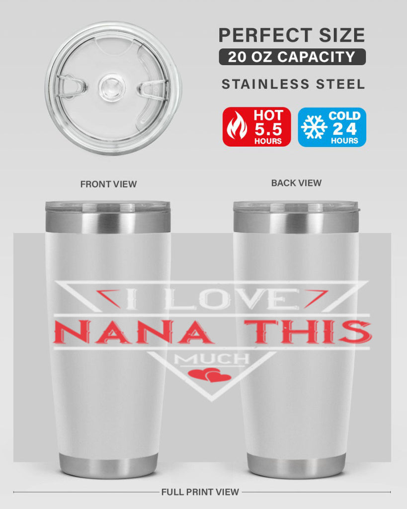 i love NANA THIS MUCH 25#- grandma - nana- Tumbler