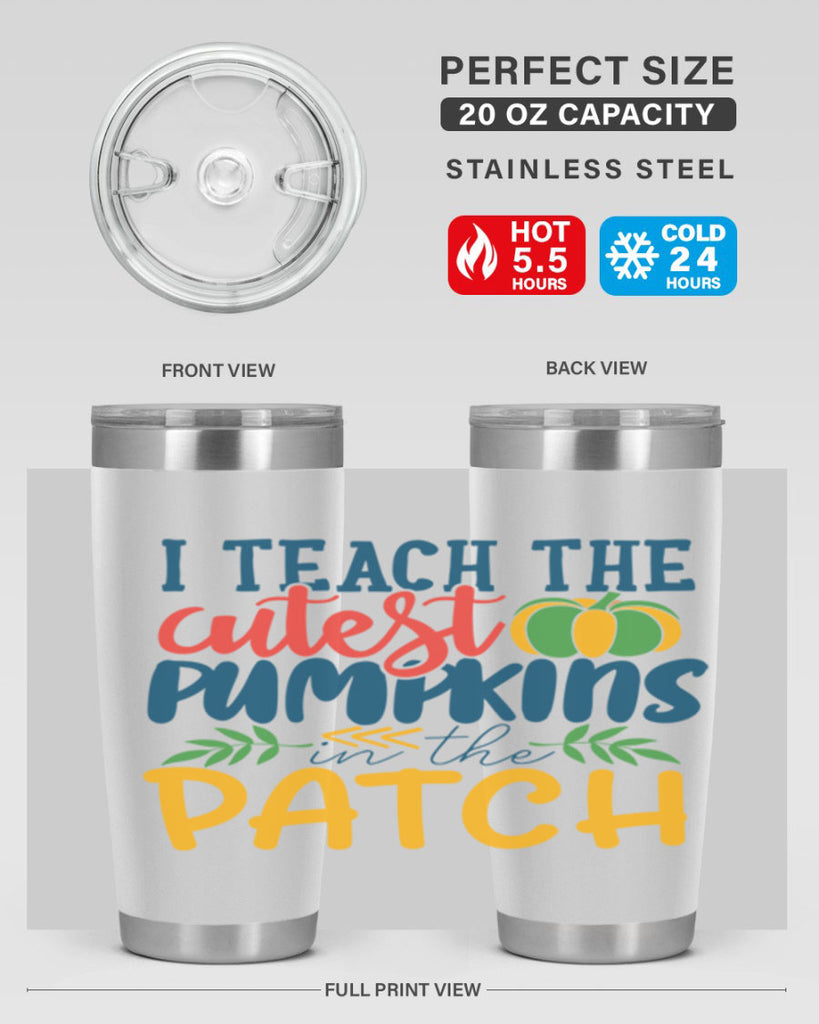 i teach the cutest pumpkins in the patch Style 175#- teacher- tumbler