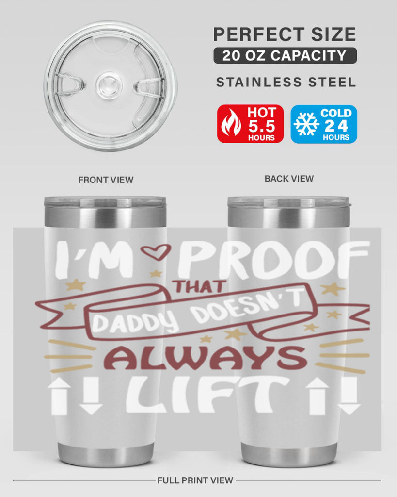 i’m proof that daddy doesn’t always lift 86#- fathers day- Tumbler