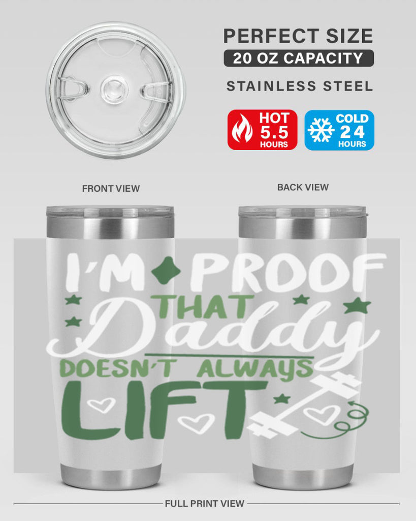 i’m proof that daddy doesn’t always lift 87#- fathers day- Tumbler