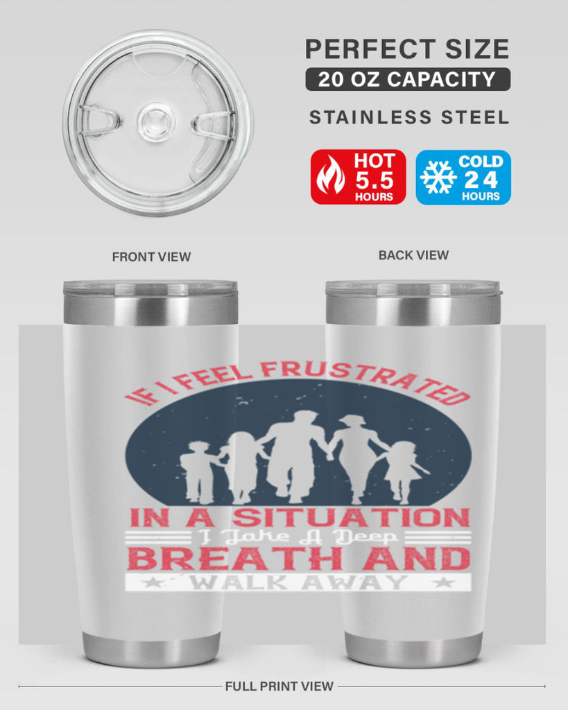 if i feel frustrated in a situation i take a deep breath and walk away 47#- walking- Tumbler