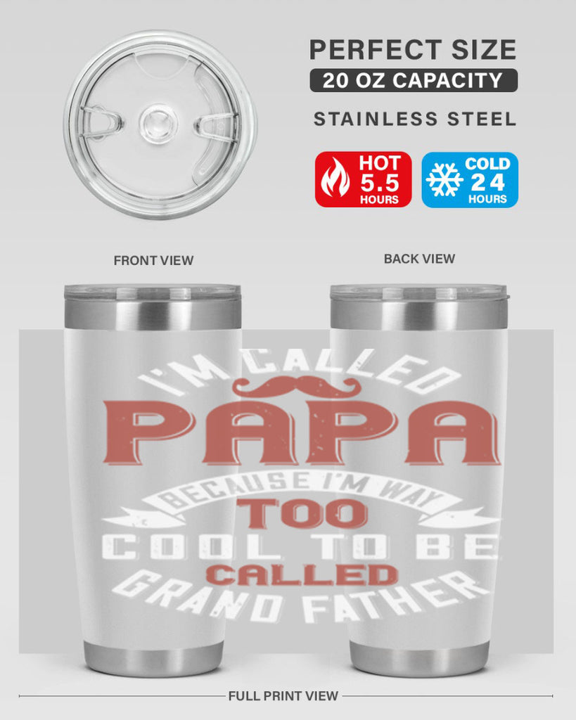 im called papa because im way too cool to be called grand father 229#- fathers day- Tumbler