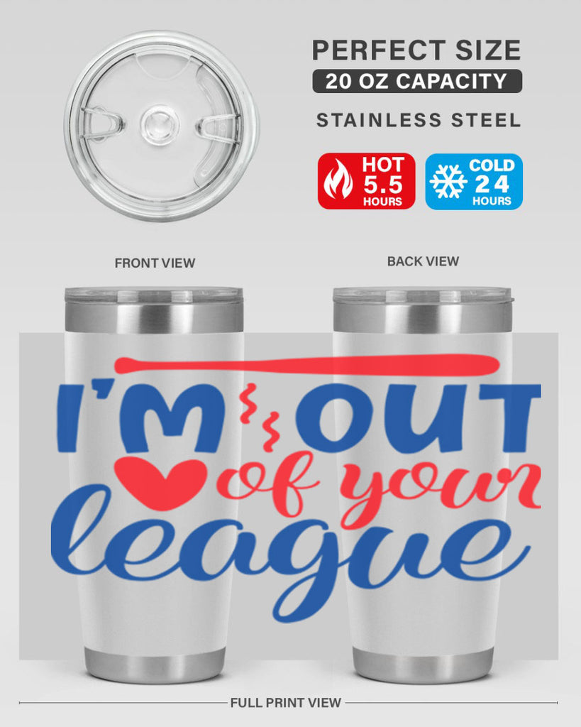 im out of your league 2070#- baseball- Tumbler