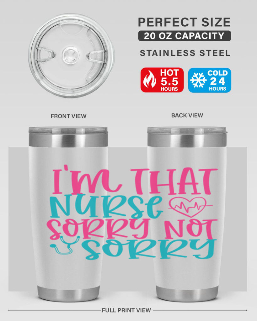 im that nurse sorry not sorry Style 378#- nurse- tumbler