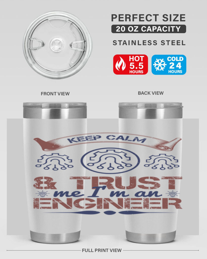 keep calm and trust me im an engineer Style 47#- engineer- tumbler