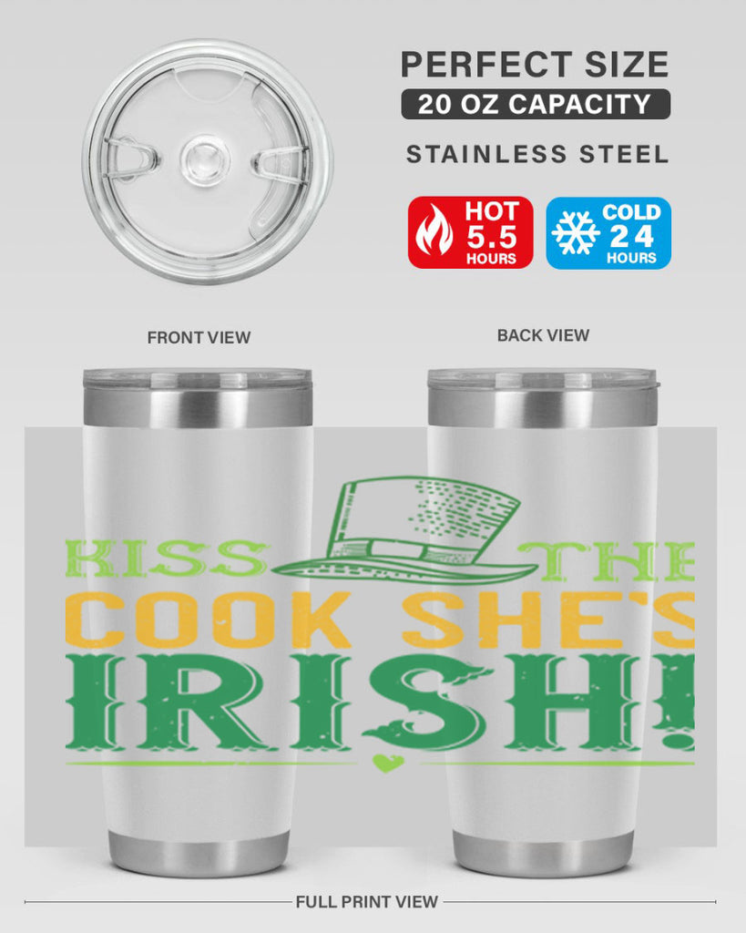 kiss the cook she’s irish Style 122#- St Patricks Day- Tumbler