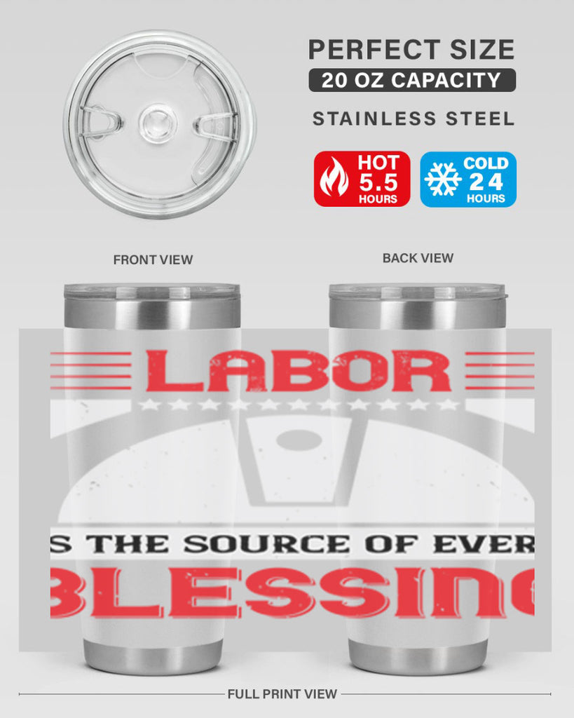 labor is the source of every blessing 29#- labor day- Tumbler