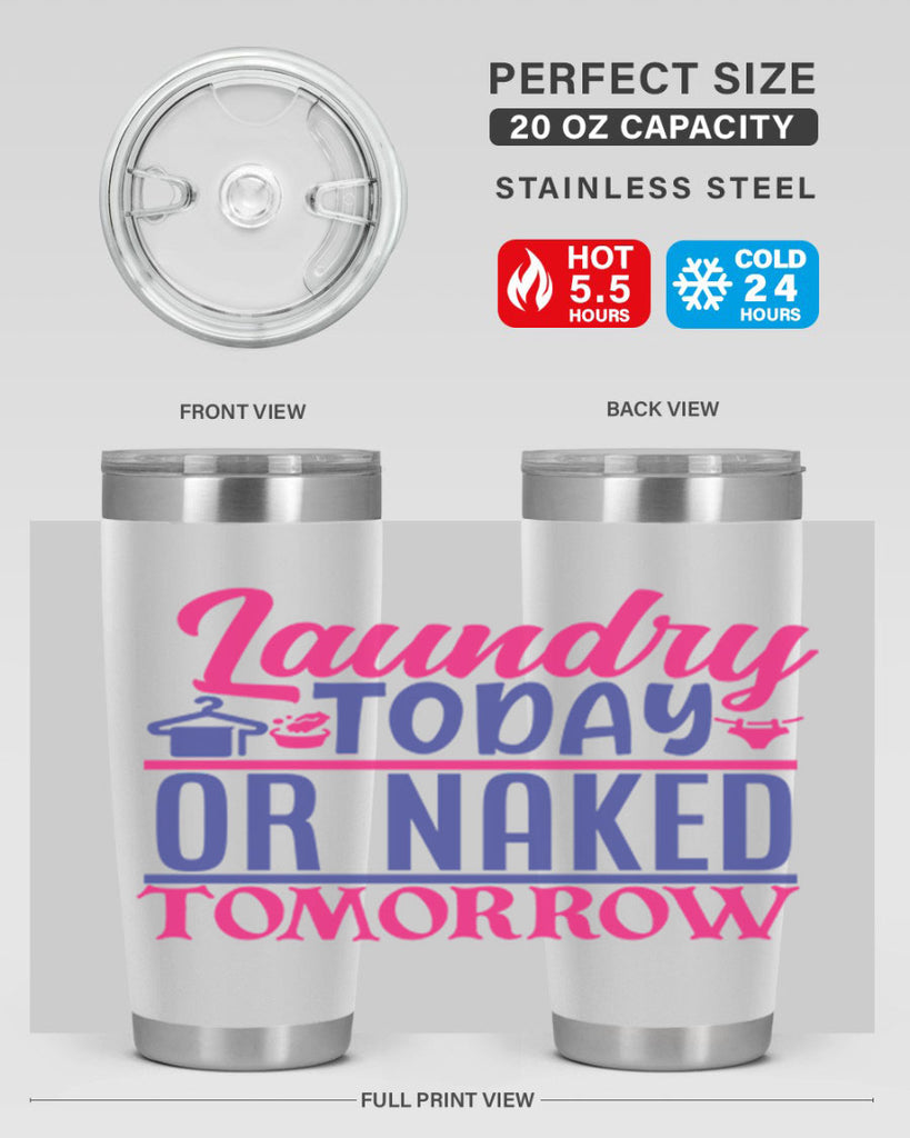 laundry today or naked tomorrow 4#- laundry- Tumbler