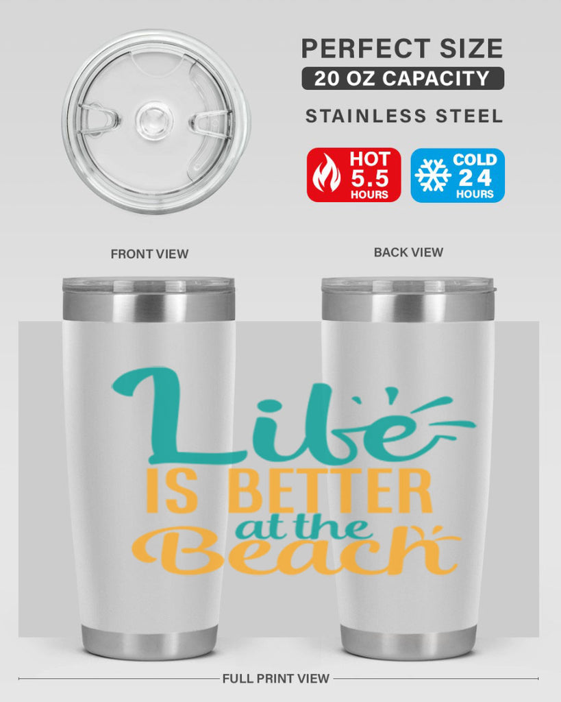 life is better at the beach Style 91#- summer- Tumbler