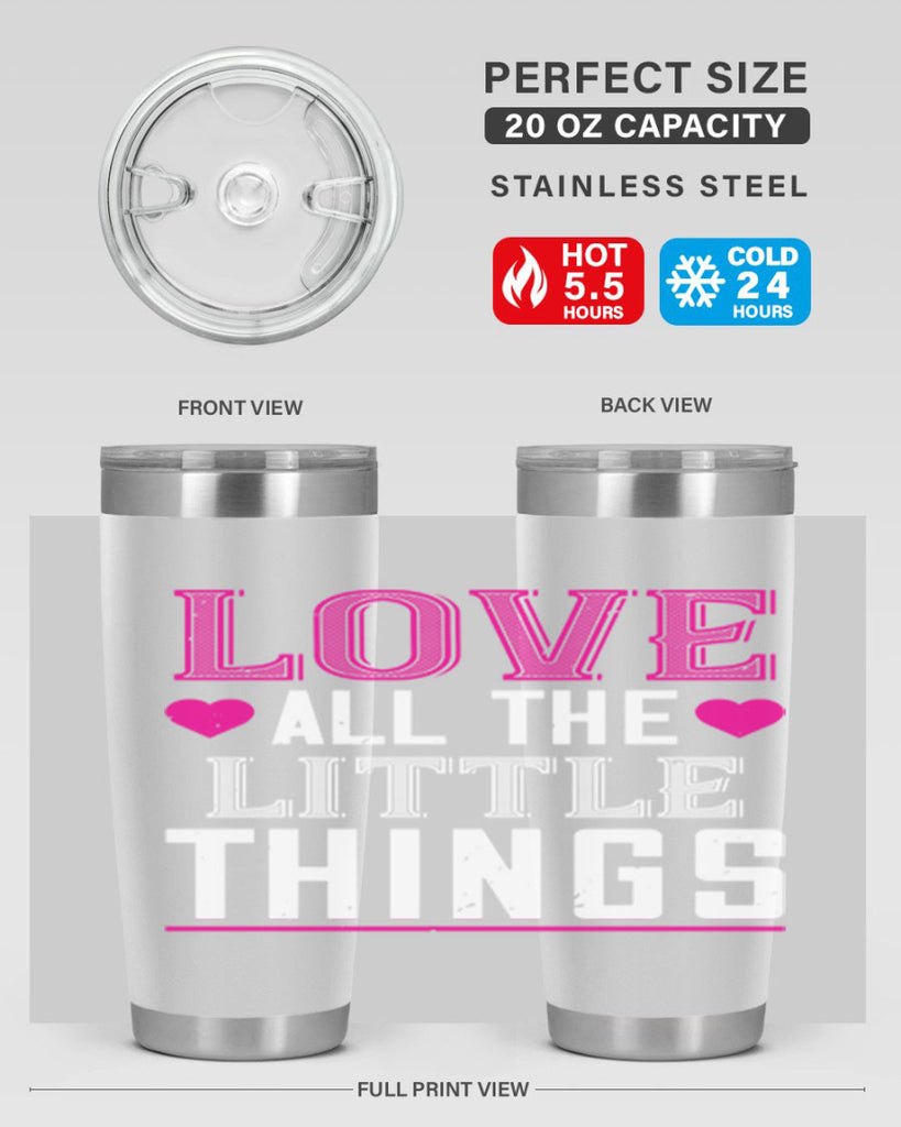 love all the little thing 46#- valentines day- Tumbler