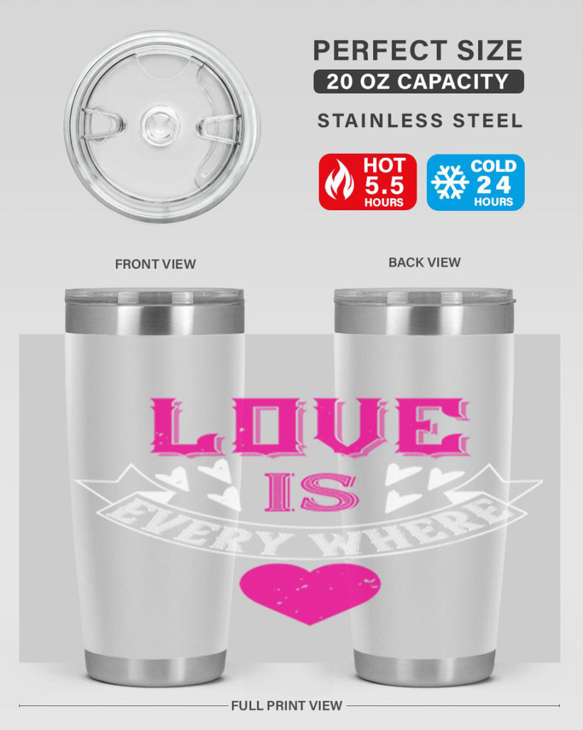 love is every where 44#- valentines day- Tumbler