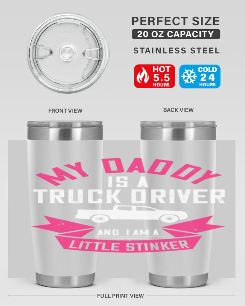 my daddy is a truck driver and i am a little stinker Style 29#- truck driver- tumbler