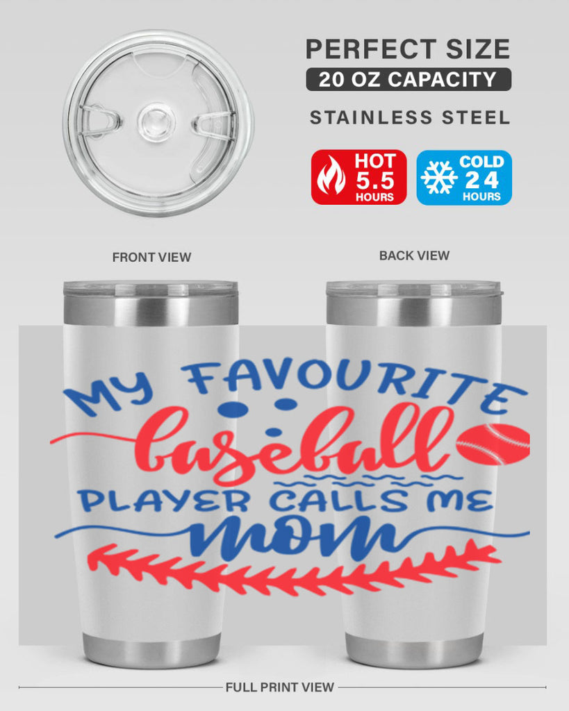my favourite baseball player calls me mom 2051#- baseball- Tumbler