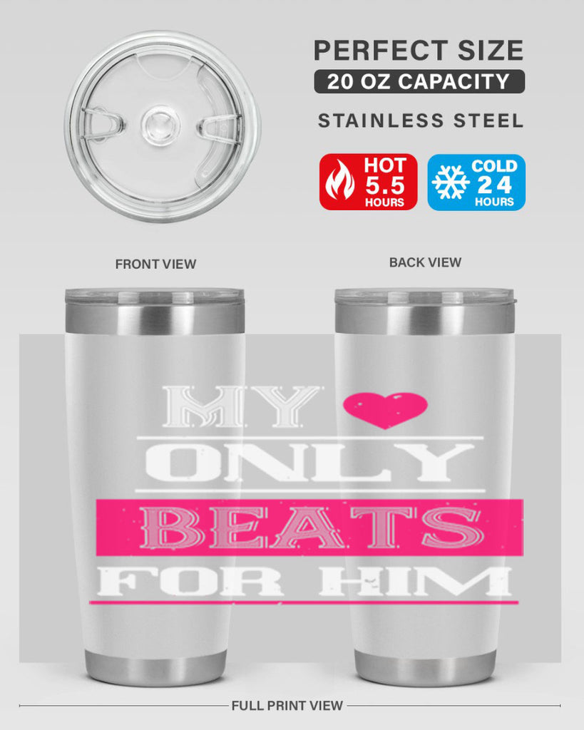 my love only beats for him 35#- valentines day- Tumbler