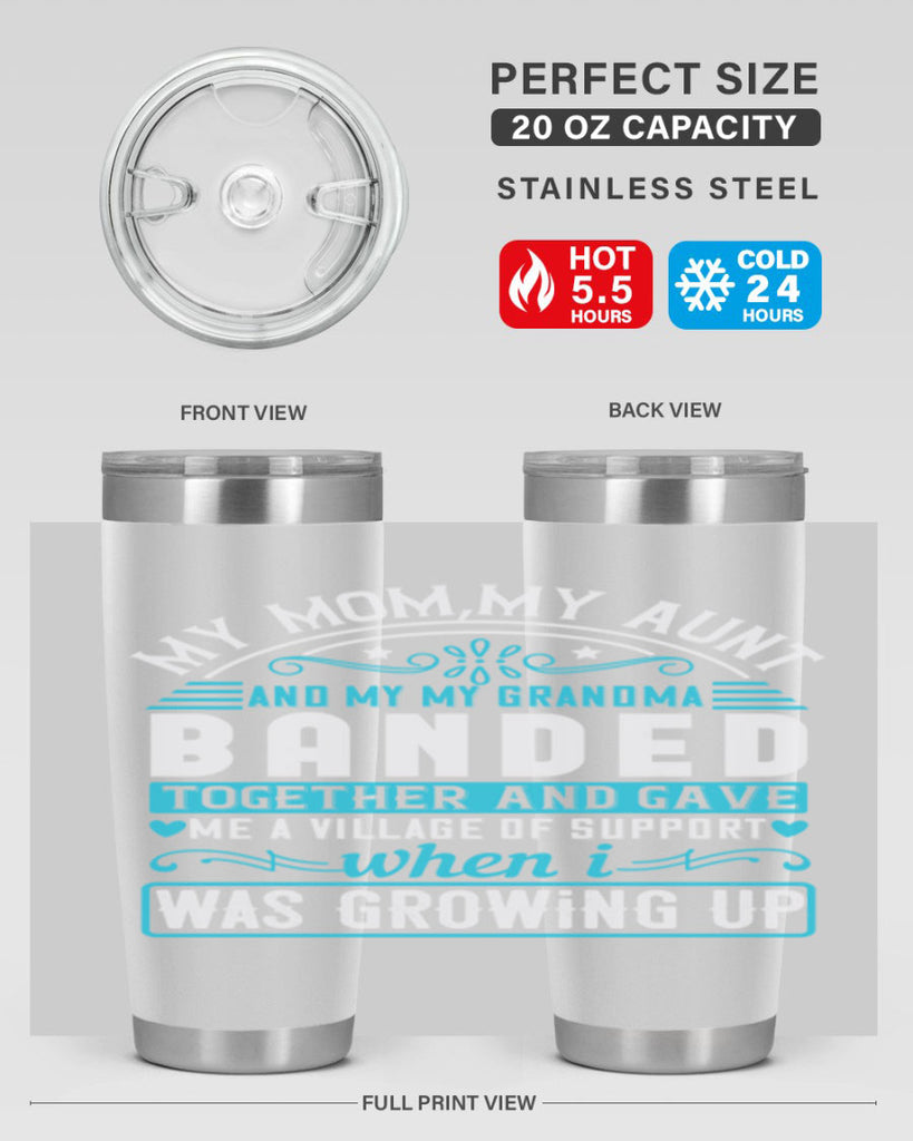 my mommy auntand my my grandma banded together and gave Style 29#- aunt- Tumbler