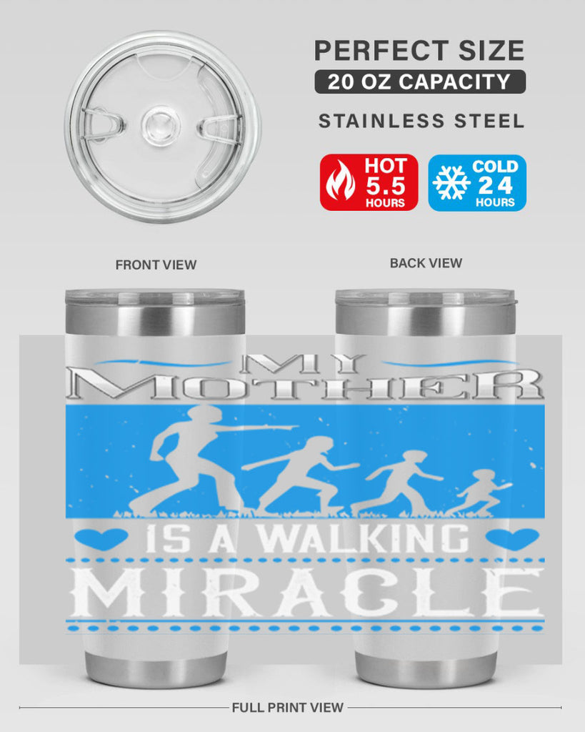 my mother is a walking miracle 45#- mothers day- Tumbler