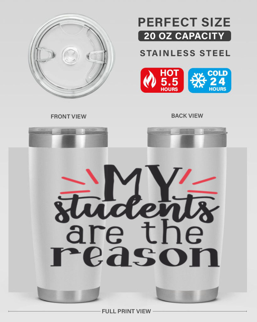 my students are the reason Style 169#- teacher- tumbler