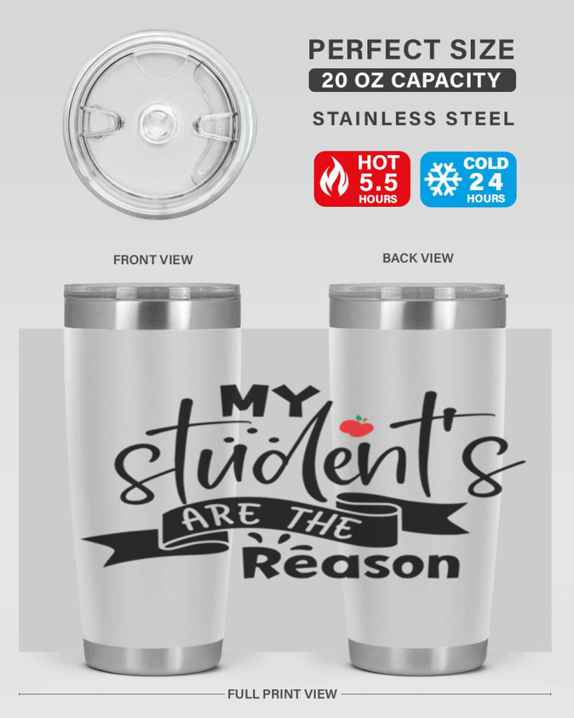 my students are the reason Style 172#- teacher- tumbler