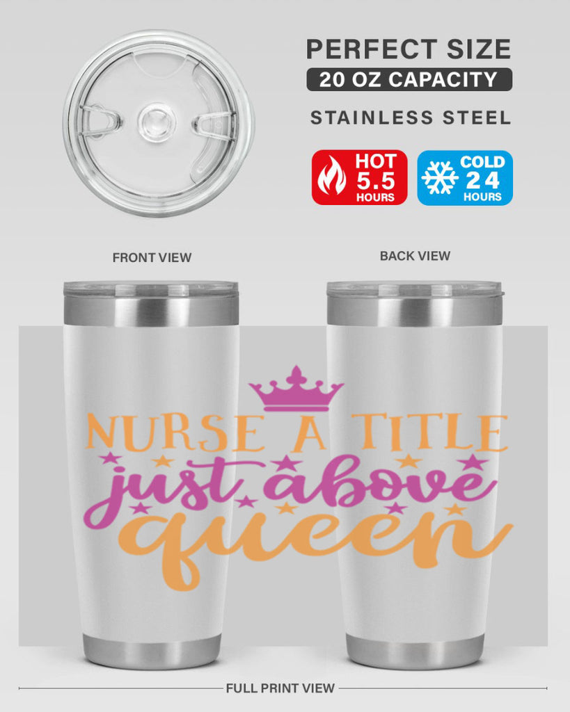 nurse a title just above queen Style 372#- nurse- tumbler