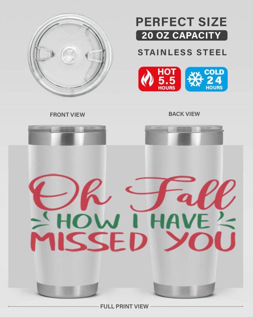 oh fall how i have missed you 449#- fall- Tumbler