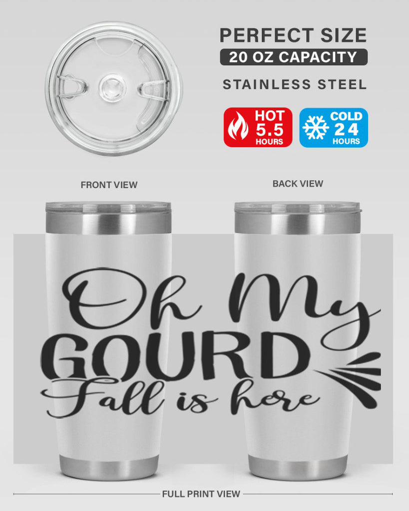 oh my gourd fall is here 453#- fall- Tumbler